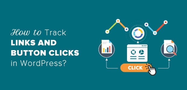 How to Track Links and Button Clicks in WordPress