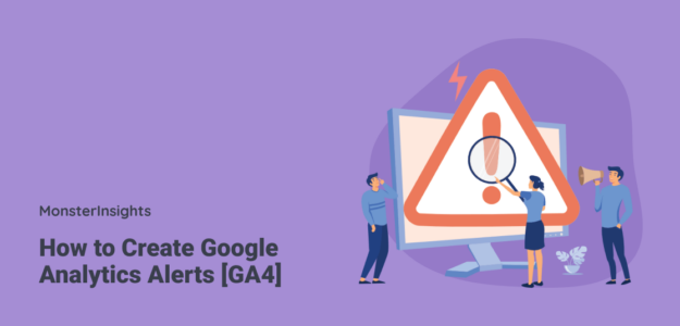 How to create Google Analytics Alerts in GA4