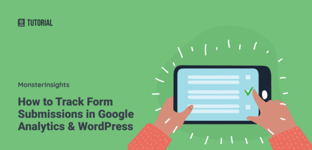 How to Track Form Submissions in Google Analytics and WordPress
