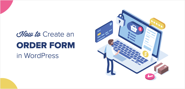 How to Create an Order Form in WordPress