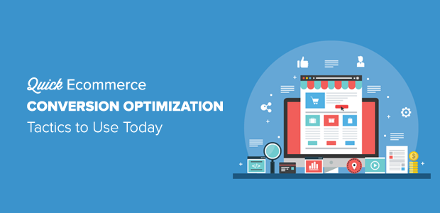 Quick eCommerce Conversion Optimization Tactics