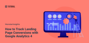 How to Track Landing Page Conversions with Google Analytics 4