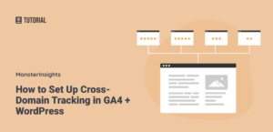 How to Set Up Cross-Domain Tracking in GA4 + WordPress