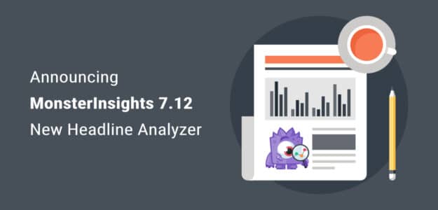 Announcing MonsterInsights 7.12 – Headline Analyzer Tool