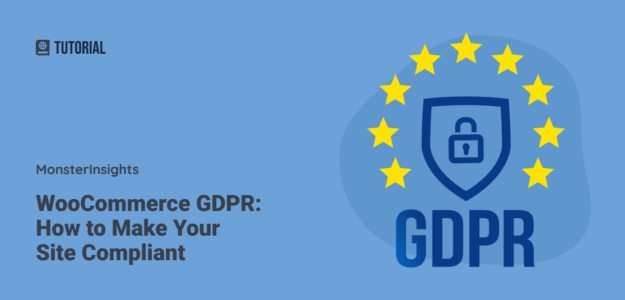 WooCommerce GDPR: How to Make Your Site Compliant