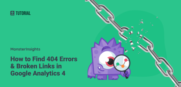 How to Find 404 Errors and Broken Links in Google Analytics 4