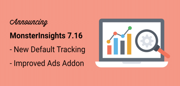 announcing monsterinsights 7.16 new default tracking improved ads addon