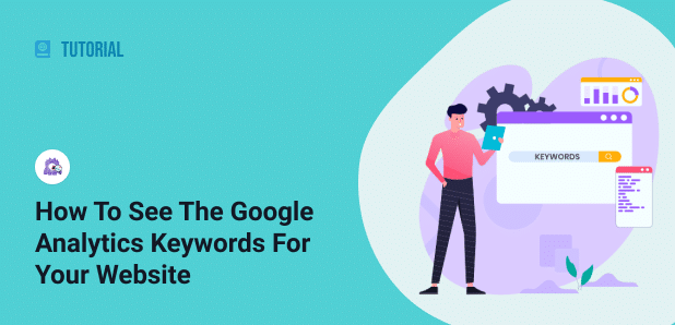 How to Find the Google Analytics Keywords Used to Find Your Website