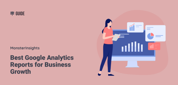 Best Google Analytics Reports for Business Growth