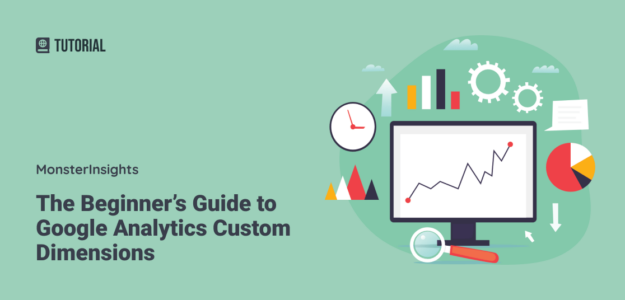 Google Analytics Custom Dimensions Beginner's Guide