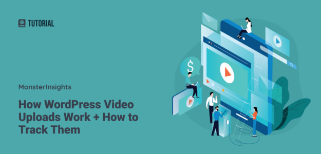 How to Track WordPress Video Uploads