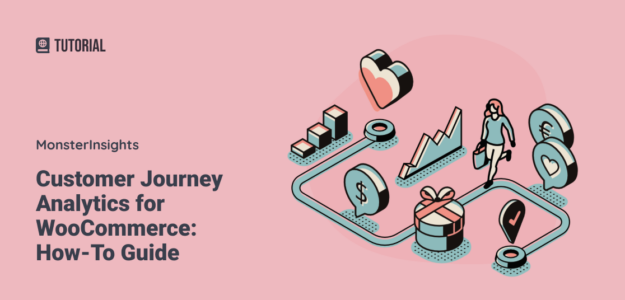 Customer Journey Analytics for WooCommerce: How-To Guide