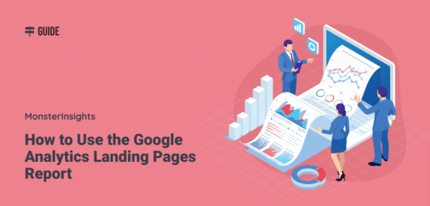 Google Analytics 4 Landing Pages Report Guide