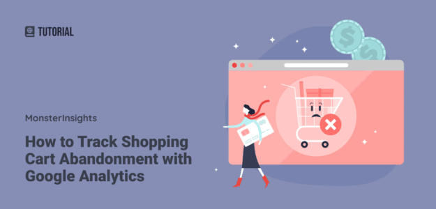 How to Track Shopping Cart Abandonment with Google Analytics
