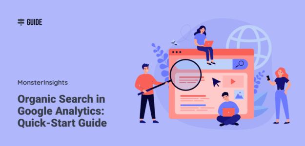 Organic Search in Google Analytics: Quick-Start Guide