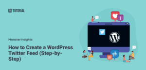 How to Create a WordPress Twitter Feed (Step-by-Step)