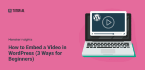 How to Embed a Video in WordPress (3 Ways for Beginners)