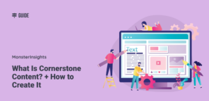 What Is Cornerstone Content? + How to Create It