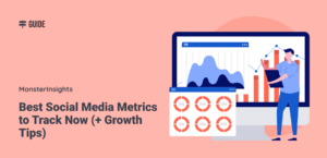8 Best Social Media Metrics to Track Now (+ Growth Tips)