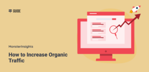 How to Increase Organic Traffic in 2024 (12 Best Ways)