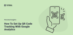 How To Set Up QR Code Tracking With Google Analytics
