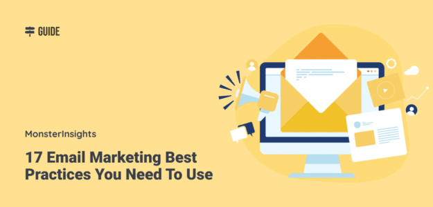 17 Email Marketing Best Practices You Need To Use