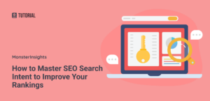 How to Master SEO Search Intent to Improve Your Rankings