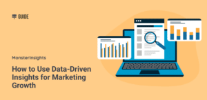 How to Use Data-Driven Insights for Marketing Growth