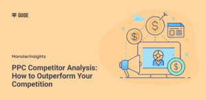 PPC Competitor Analysis: How to Outperform Your Competition