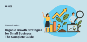 Organic Growth Strategies for Small Business: The Complete Guide