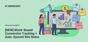 [NEW] Block-Based Conversion Tracking + Auto-Synced Site Notes