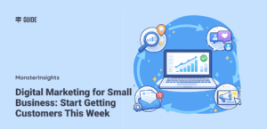 Digital Marketing for Small Business: Start Getting Customers This Week