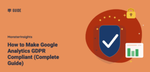 How to Make Google Analytics GDPR Compliant (Complete Guide)