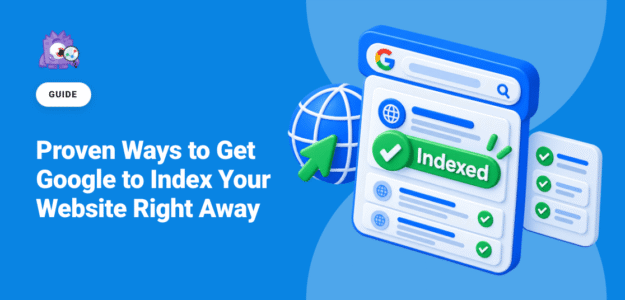Ways to get google to index your site featured image