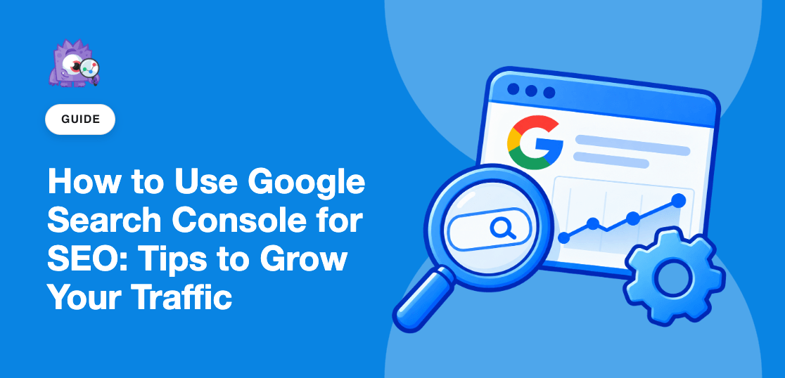 How to Use Google Search Console for SEO: Tips to Grow Your Traffic - featured image