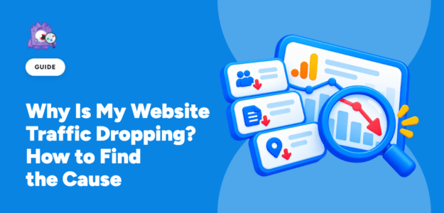 Why Is My Website Traffic Dropping? Howe to Find the Cause